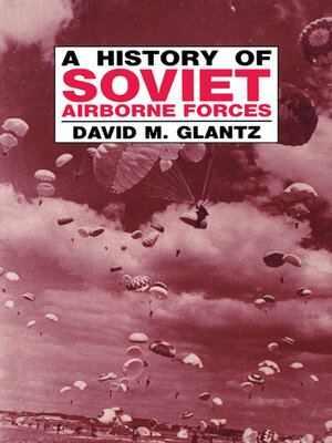 cover image of A History of Soviet Airborne Forces